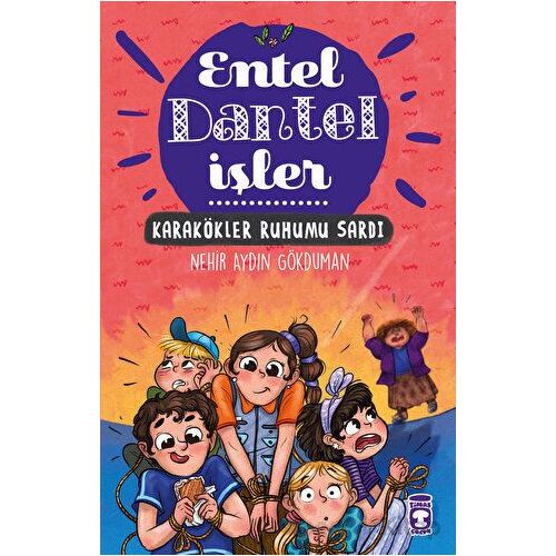 Karakökler Ruhumu Sardı - Entel Dantel İşler 3 - Nehir Aydın Gökduman - Timaş Çocuk