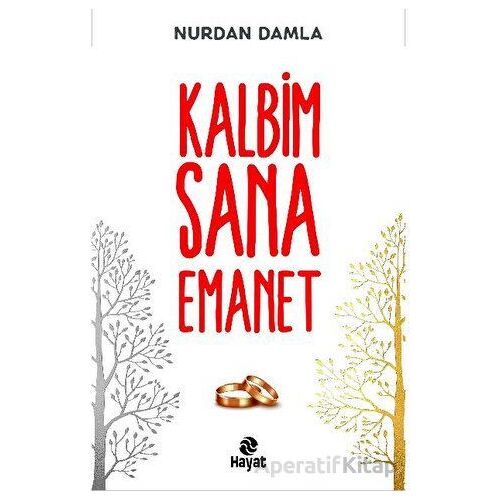 Kalbim Sana Emanet - Nurdan Damla - Hayat Yayınları