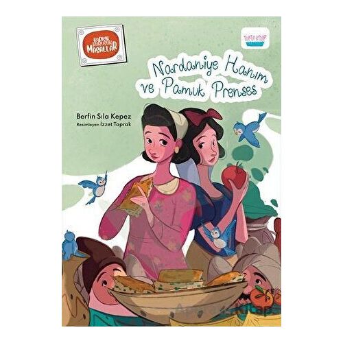 Nardaniye Hanım ve Pamuk Prenses - Berfin Sıla Kepez - Turta Kitap