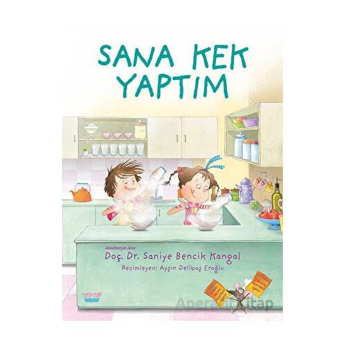 Sana Kek Yaptım - Saniye Bencik Kangal - Turta Kitap