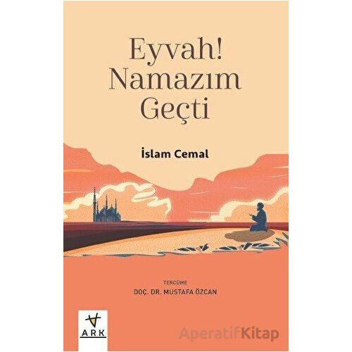 Eyvah! Namazım Geçti - İslam Cemal - Ark Kitapları