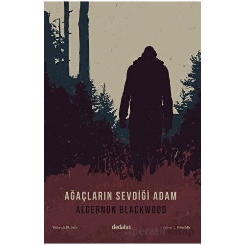 Ağaçların Sevdiği Adam - Algernon Blackwood - Dedalus Kitap