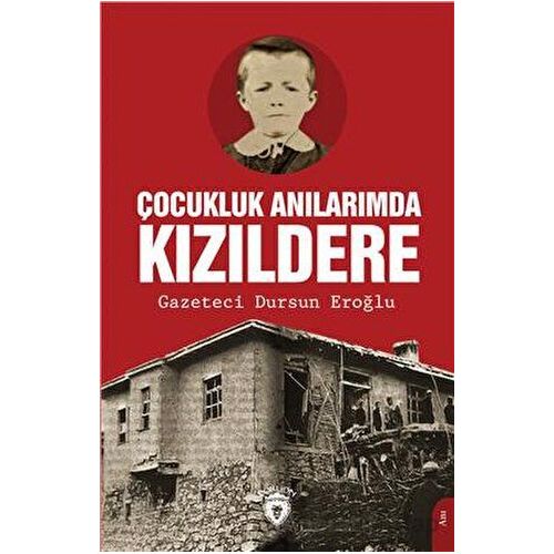 Çocukluk Anılarımda Kızıldere - Dursun Eroğlu - Dorlion Yayınları