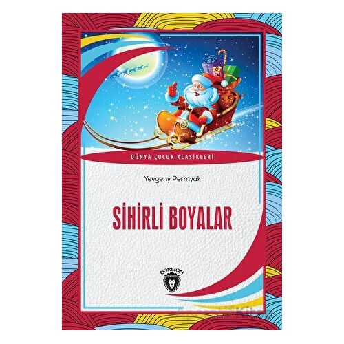 Sihirli Boyalar - Yevgeny Permyak - Dorlion Yayınları