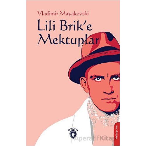 Lili Brik’e Mektuplar - Vladimir Mayakovski - Dorlion Yayınları