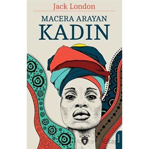 Macera Arayan Kadın - Jack London - Dorlion Yayınları