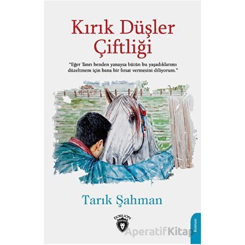 Kırık Düşler Çiftliği - Tarık Şahman - Dorlion Yayınları