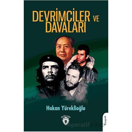 Devrimciler ve Davaları - Hakan Yüreklioğlu - Dorlion Yayınları