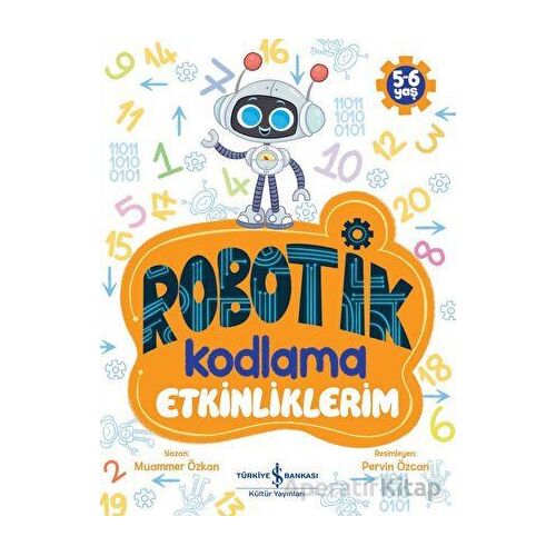 Robotik Kodlama Etkinliklerim (5-6 Yaş) - Muammer Özkan - İş Bankası Kültür Yayınları