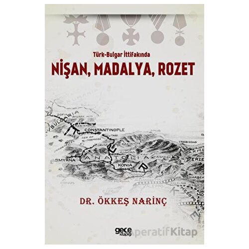 Türk-Bulgar İttifakında Nişan, Madalya, Rozet - Ökkeş Narinç - Gece Kitaplığı