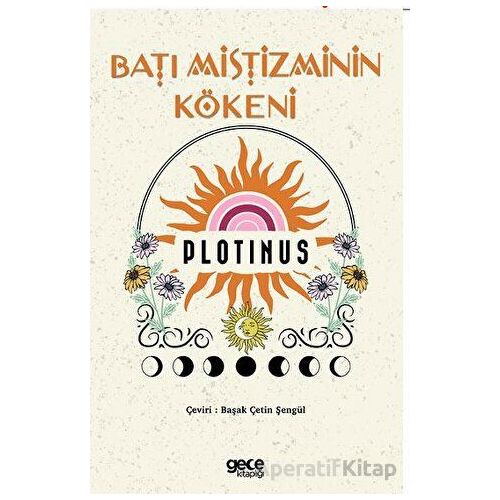 Batı Mistisizminin Kökeni - Plotinus - Gece Kitaplığı