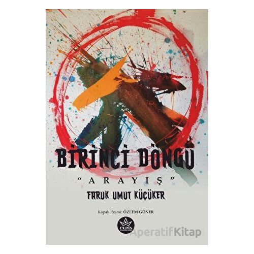 Birinci Döngü - Arayış - Faruk Umut Küçüker - Elpis Yayınları