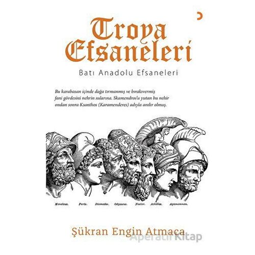 Troya Efsaneleri - Batı Anadolu Efsaneleri - Şükran Engin Atmaca - Cinius Yayınları