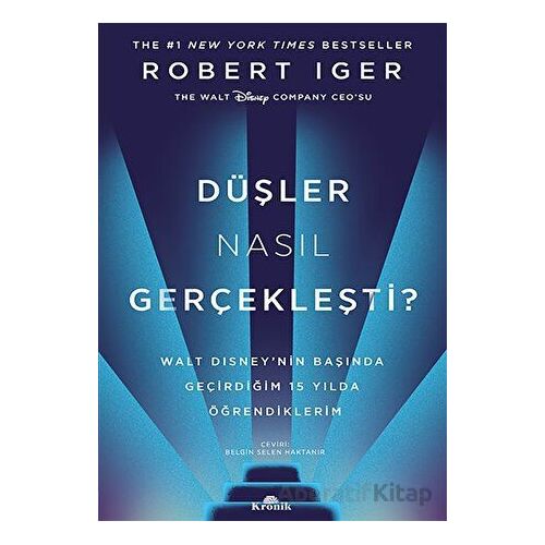 Düşler Nasıl Gerçekleşti? - Robert Iger - Kronik Kitap