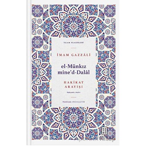 El Münkız Mided-Dalal - Hakikat Arayışı - İmam Gazzali - Ketebe Yayınları
