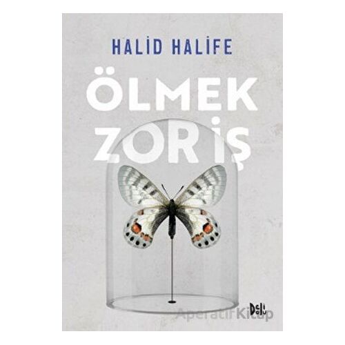 Ölmek Zor İş - Halid Halife - Delidolu