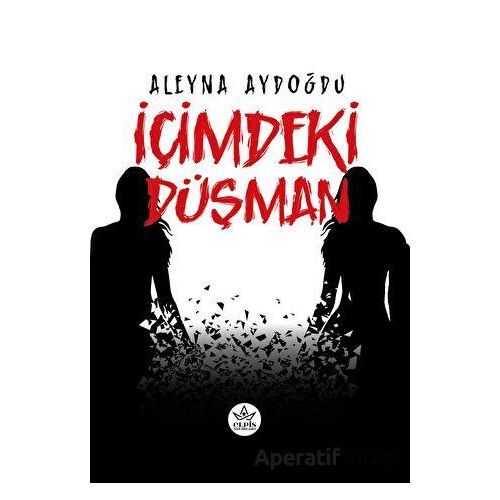 İçimdeki Düşman - Aleyna Aydoğdu - Elpis Yayınları