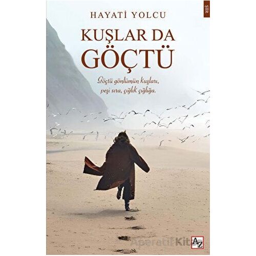 Kuşlar da Göçtü - Hayati Yolcu - Az Kitap