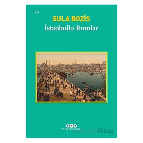 İstanbullu Rumlar - Sula Bozis - Yapı Kredi Yayınları