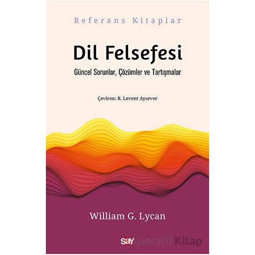 Dil Felsefesi - William G. Lycan - Say Yayınları