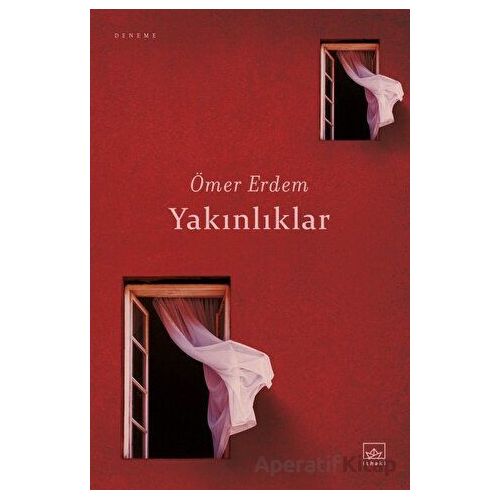 Yakınlıklar - Ömer Erdem - İthaki Yayınları