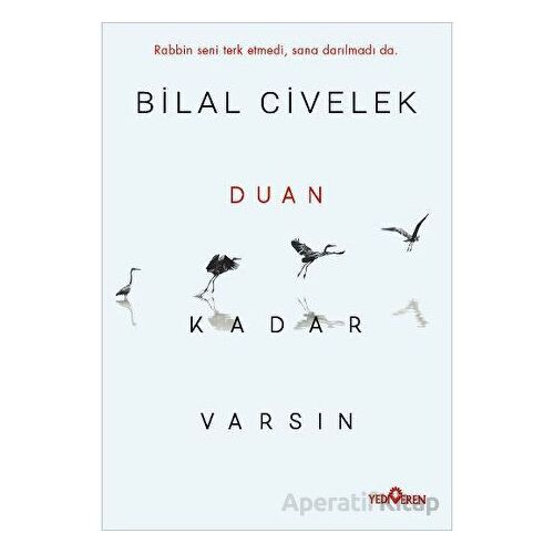 Duan Kadar Varsın - Bilal Civelek - Yediveren Yayınları