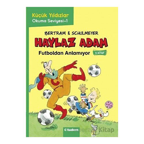 Haylaz Adam - 5 Futboldan Anlamıyor - Rüdiger Bertram - Tudem Yayınları