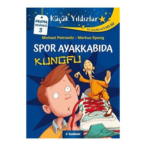 Küçük Yıldızlar: Spor Ayakkabıda Kungfu - Michael Petrowitz - Tudem Yayınları
