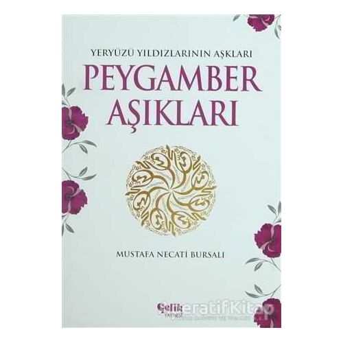 Peygamber Aşıkları - Mustafa Necati Bursalı - Çelik Yayınevi