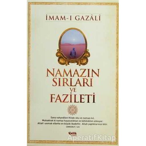 Namazın Sırları ve Fazileti - İmam-ı Gazali - Çelik Yayınevi