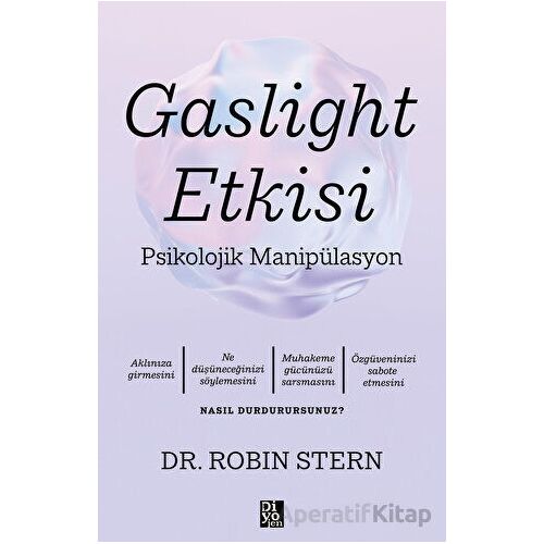 Gaslight Etkisi - Psikolojik Manipülasyon - Robin Stern - Diyojen Yayıncılık