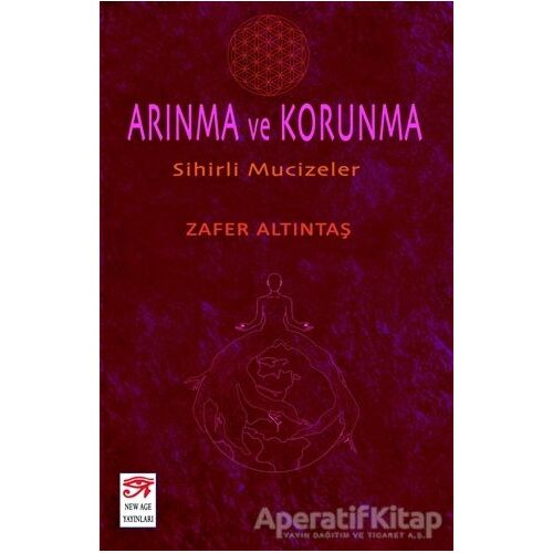 Arınma Ve Korunma - Zafer Altıntaş - New Age Yayınları