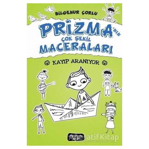 Prizma’nın Çok Şekil Maceraları - Kayıp Aranıyor - Bilgenur Çorlu - Yediveren Çocuk