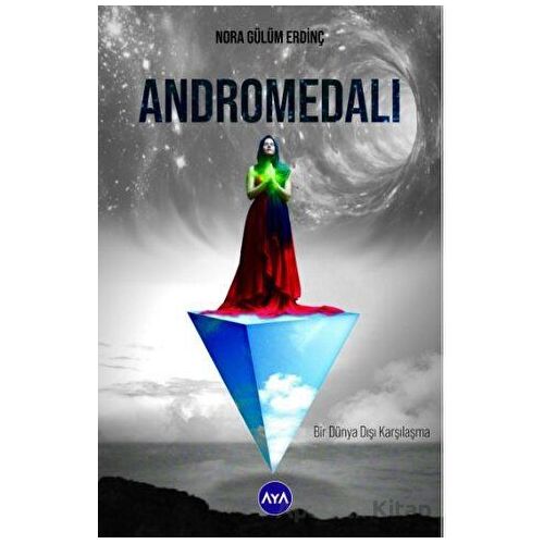 Andromedalı Bir Dünya Dışı Karşılaşma - Nora Gülüm Erdinç - Aya Kitap