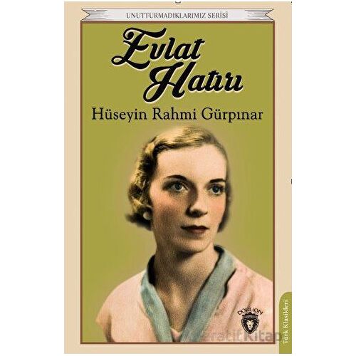 Evlat Hatırı - Hüseyin Rahmi Gürpınar - Dorlion Yayınları