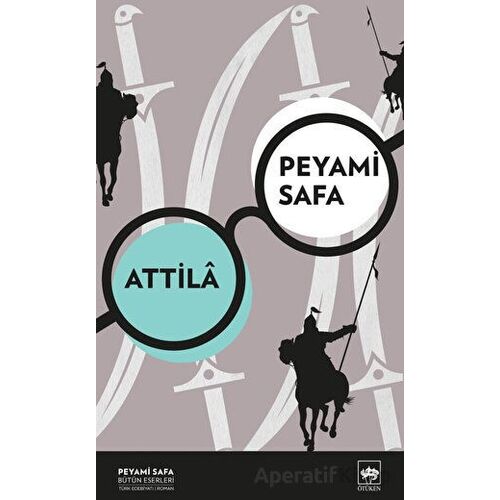 Attila - Peyami Safa - Ötüken Neşriyat