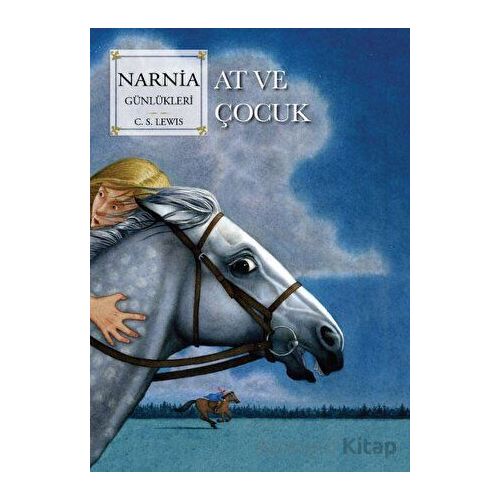 Narnia Günlükleri 3 - At ve Çocuk - C. S. Lewis - Doğan Çocuk