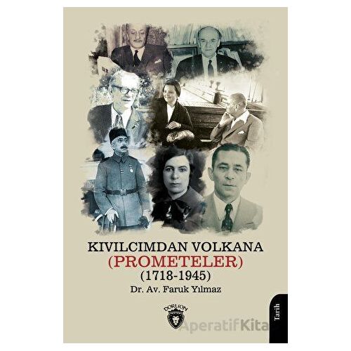Kıvılcımdan Volkana (Prometeler) (1718-1945) - Faruk Yılmaz - Dorlion Yayınları