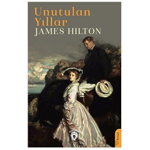 Unutulan Yıllar - James Hilton - Dorlion Yayınları