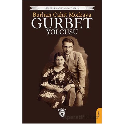 Gurbet Yolcusu - Burhan Cahit Morkaya - Dorlion Yayınları