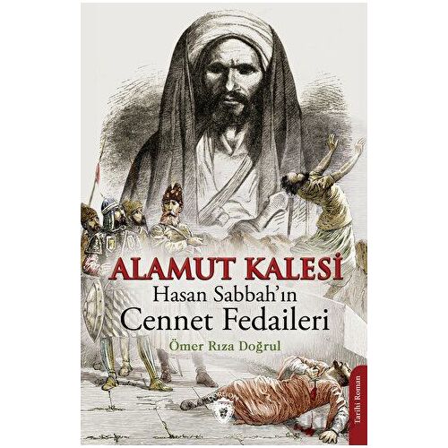 Alamut Kalesi - Hasan Sabbah’ın Cennet Fedaileri - Ömer Rıza Doğrul - Dorlion Yayınları