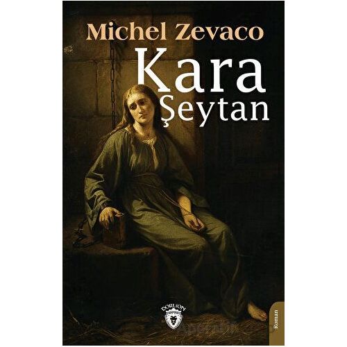 Kara Şeytan - Michel Zevaco - Dorlion Yayınları