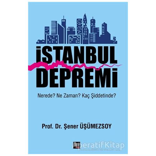 İstanbul Depremi - Şener Üşümezsoy - İleri Yayınları