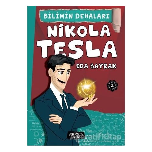 Nikola Tesla - Bilimin Dehaları - Eda Bayrak - Yediveren Çocuk