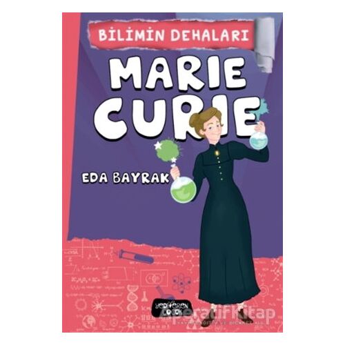 Marie Curie - Bilimin Dehaları - Eda Bayrak - Yediveren Çocuk
