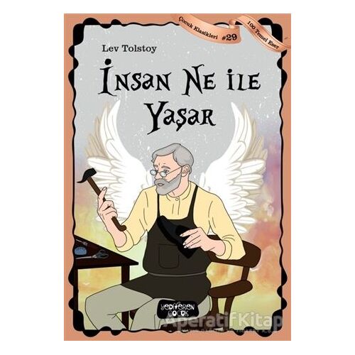 İnsan Ne ile Yaşar - Çocuk Klasikleri 29 - Lev Nikolayeviç Tolstoy - Yediveren Çocuk