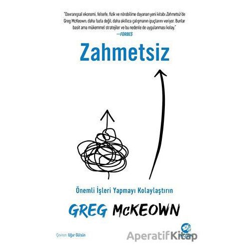 Zahmetsiz - Önemli İşleri Yapmayı Kolaylaştırın - Greg McKeown - Nova Kitap