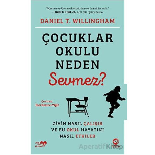 Çocuklar Okulu Neden Sevmez? - Daniel T. Willingham - Nova Kitap