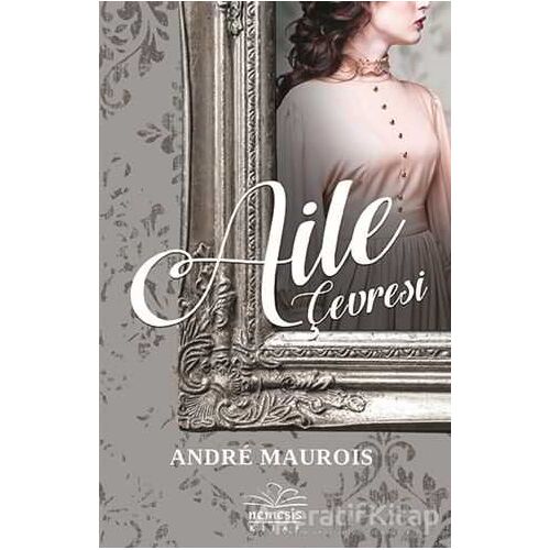 Aile Çevresi - Andre Maurois - Nemesis Kitap