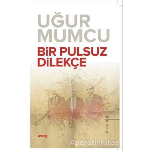 Bir Pulsuz Dilekçe - Uğur Mumcu - um:ag Yayınları